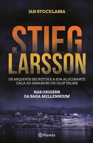 Stieg Larsson - Os Arquivos Secretos