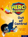 Hero Academy: Oxford Level 8, Purple Book Band: Out of Control