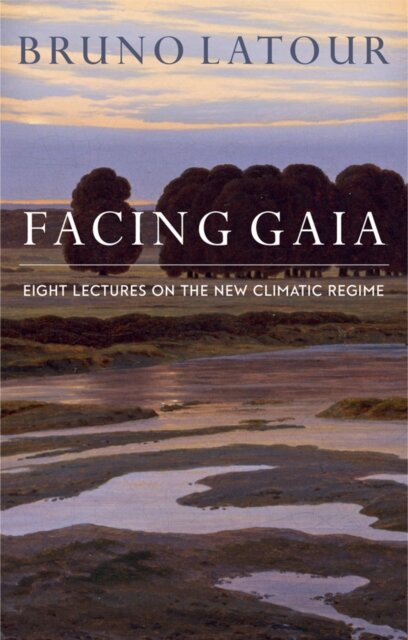 Facing Gaia. Eight Lectures on the New Climatic Regime