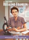 It's Her Story Rosalind Franklin A Graphic Novel