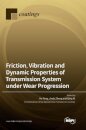 Friction, Vibration and Dynamic Properties of Transmission System under Wear Progression
