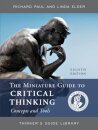 The Miniature Guide to Critical Thinking Concepts and Tools
