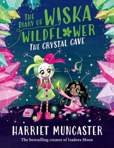 The Diary Of Wilska Wildflower: The Crystal Cave