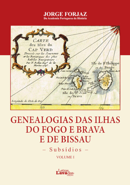 Genealogias das Ilhas do Fogo e Brava e de Bissau – Subsídios – Volume I e II