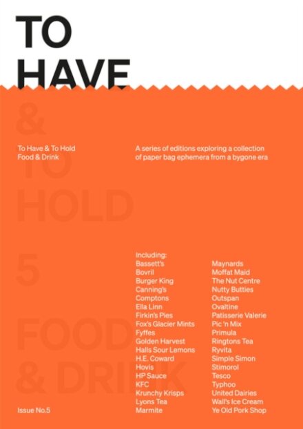 To Have & To Hold: Issue 5 / Food & Drink