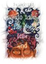Weirdo Tales for the Littlie Mind