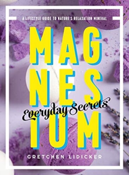 Magnesium: Everyday Secrets
