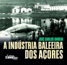 A Indústria Baleeira dos Açores