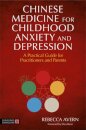 Chinese Medicine for Childhood Anxiety and Depression