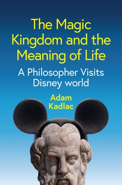 The Magic Kingdom and the Meaning of Life