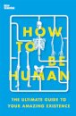 How to Be Human