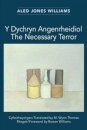 Y Dychryn Angenrheidiol / The Necessary Terror