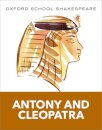 Oxford School Shakespeare: Antony and Cleopatra