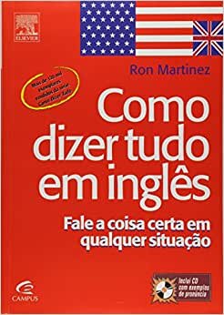 Como Dizer Tudo Em Inglês: Fale A Coisa Certa Em Qual