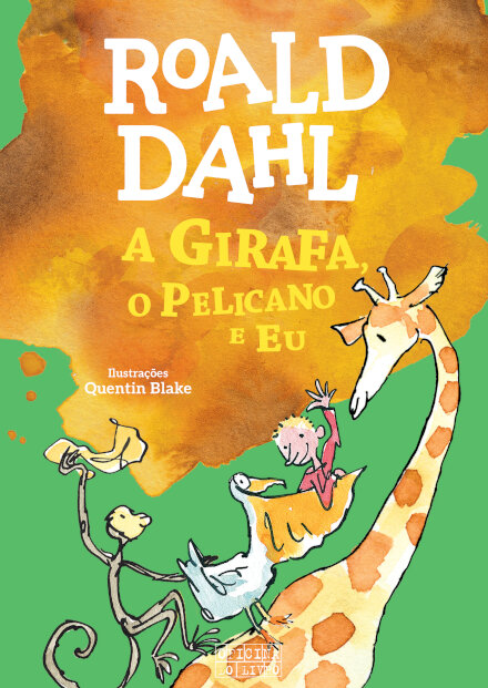 A Girafa, o Pelicano e Eu