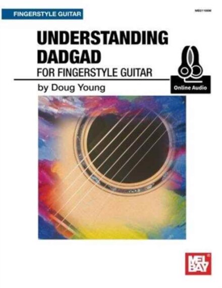 Understanding Dadgad For Fingerstyle Guitar