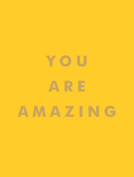 You Are Amazing