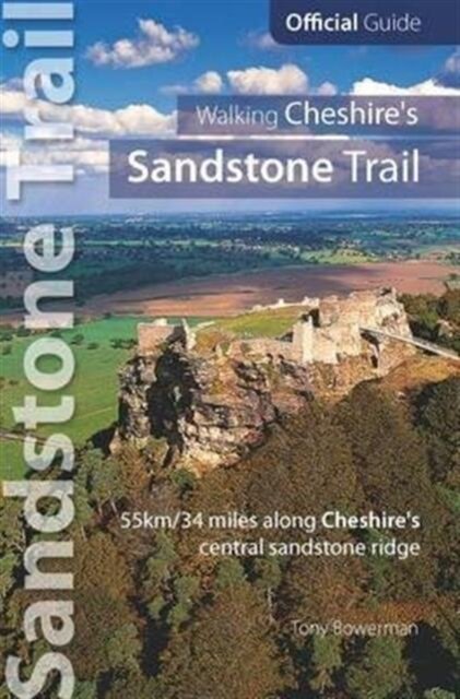 Walking Cheshire's Sandstone Trail: Official Guide
