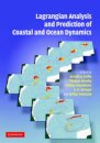 Lagrangian Analysis and Prediction of Coastal and Ocean Dynamics
