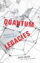 Quantum Legacies