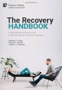 The Recovery Handbook: Understanding Addictions and Evidenced-Based Treatment Practices