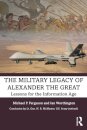 The Military Legacy of Alexander the Great