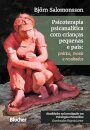 Psicoterapia Psicanalítica Com Crianças Pequenas E Pais