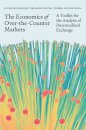 The Economics of Over-the-Counter Markets
