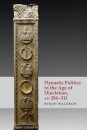 Dynastic Politics in the Age of Diocletian, AD 284-311