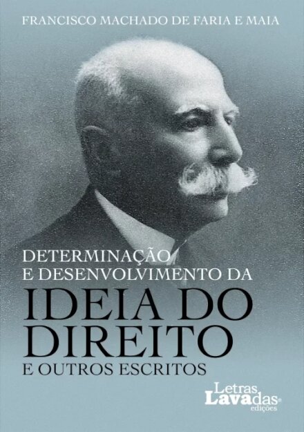 Determinação e Desenvolvimento da Ideia do Direito e Outros Escritos