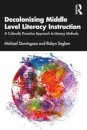 Decolonizing Middle Level Literacy Instruction