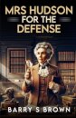 Mrs. Hudson For The Defense