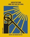 Architecture and the Face of Coal