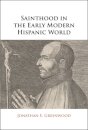 Sainthood in the Early Modern Hispanic World