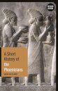 A Short History of the Phoenicians