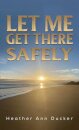 Let Me Get There Safely