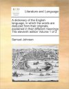 A dictionary of the English language; in which the words are deduced from their originals, explained in their different meanings The eleventh edition Volume 1 of 2