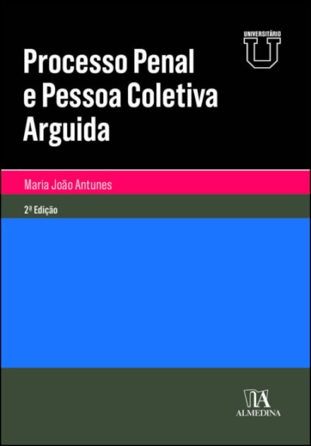 Processo Penal E Pessoa Coletiva Arguida 2ª Edição