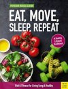 Eat, Move, Sleep, Repeat