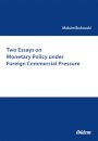 Two Essays on Monetary Policy under Foreign Commercial Pressure