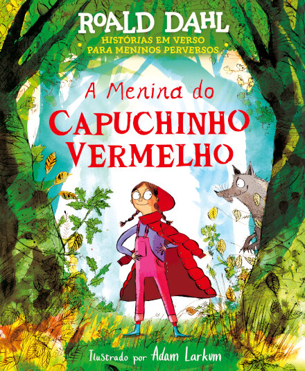 A Menina do Capuchinho Vermelho- Historias em verso para meninos perversos
