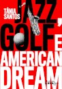 Jazz, Golf e American Dream