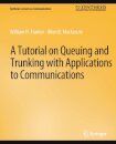 A Tutorial on Queuing and Trunking with Applications to Communications