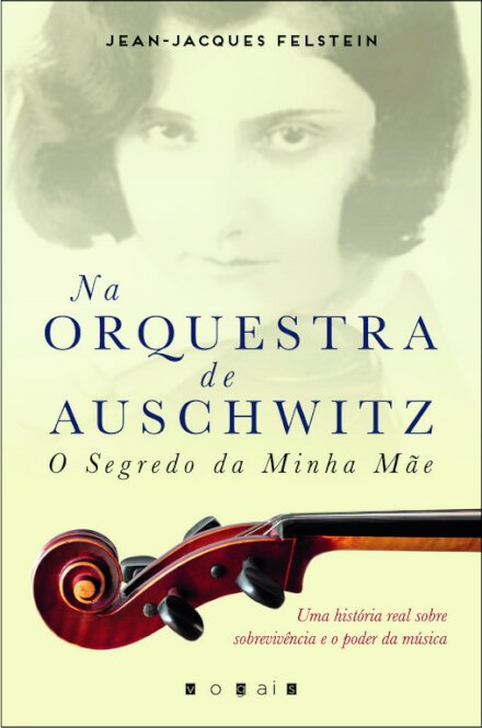Na Orquestra de Auschwitz - O Segredo da Minha Mãe