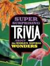 Super Surprising Trivia About the World's Natural Wonders