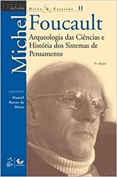 Arqueologia das Ciências e História dos Sistemas de Pensamento Ditos e Escritos - Volume II