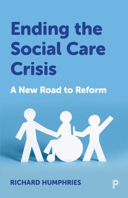 Ending the Social Care Crisis