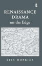 Renaissance Drama on the Edge