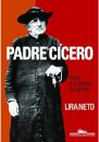 Padre Cícero: Poder, Fé E Guerra No Sertão
