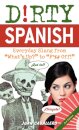 Dirty Spanish: Third Edition